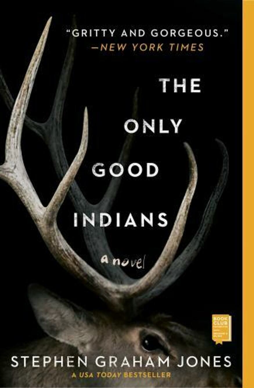 The Only Good Indians by Stephen Graham Jones 2021 Trade Paperback 1s Ed